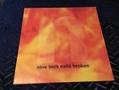 Nine Inch Nails Broken reissue 12 inch single sided Album etched
