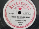 George Davis I Cover The Water Front Aristocrat 78 RPM Rare Jackie Cain  Signed?