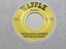 Mary Welch Rogers - Waffle House Christmas - Soul 45 ****