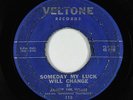 Blues 45 - Jackie Lee White - Some Day My Luck Will Change - Veltone - unknown?