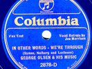 Columbia #2878-D: George Olsen Or-We're Through/This Little Piggie To Market E