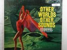 Esquivel Other Worlds other Sounds   Record Album Vinyl LP