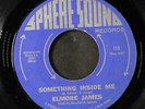 ELMORE JAMES: something inside me / she done move SPHERE SOUND 7
