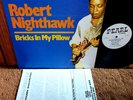 ROBERT NIGHTHAWK Bricks In My Pillow LP   WHITE LABEL PROMO NEAR MINT
