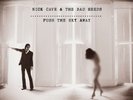 CAVE, NICK & THE BAD SEED - PUSH THE SKY AWAY NEW VINYL RECORD