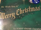WE WISH YOU A MERRY CHRISTMAS - ROBERT RHEIMS VINYL LP - RHEIMS  RECORDS LP6008