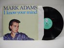 MARK ADAMS - I KNOW YOUR MIND - 1986 EXCELLENT GRADED ITALY IMPORTED VINYL LP