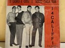 DISCO 45 GIRI I 4 CALIFFI. C.D. RECORDS 012-45. Ti Giuro È Così/ Sotto Casa Tua.