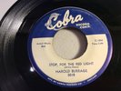 HAROLD BURRAGE-COBRA 5018-STOP FOR THE RED LIGHT/SATISFIED-CHICAGO BLUES R&B 45