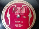Lead Belly Yellow Gal / When The Boys Were On The US Musicraft Label 78 RPM 1944