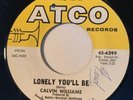 NORTHERN SOUL Calvin Williams LONELY YOU'LL BE Atco 45 rare KILLER club dancer
