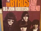 THE BYRDS :  LADY FRIEND / OLD JOHN ROBERTSON  -  CBS 2910 , D 1967  