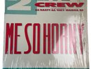 The 2 Live Crew Me So Horny 12” 33 RPM Vinyl Record Maxi Single GR-127 1989