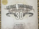 GEORGE THOROGOOD: GREATEST HITS-30 YEARS OF ROCK/2 LP 180 GM COLORED/500 ONLY/FS