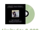 Fall Out Boy - SO MUCH (FOR) STARDUST VINYL LIMITED TO 2,000 Green Glow PREORDER