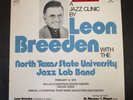 A JAZZ CLINIC BY LEON BREEDEN WITH NORTH TEXAS STATE UNIVERSITY JAZZ LAB BAND LP