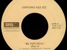 CENTARA AZZ IZZ Be For Real 45 Solid Rock Sound Rare 1970s AL Funk Modern Soul