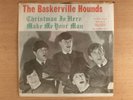 The Baskerville Hounds  Christmas Is Here/Make Me Your Man  Garage  PS