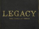The Cadillac Three Legacy (Vinyl) 12