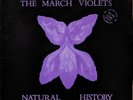 The March Violets - Natural History