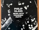 2LP - Philip Glass - Music With Changing Parts - 1971 Chatham Square orig.