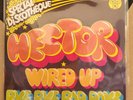Rare SP 45T Hector – Wired Up / Bye Bye Bad Days (Proto Punk) Fra 1974 (VG+/VG+)