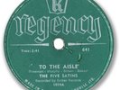 1957 The FIVE SATINS Doo Wop/R&B 78 RPM Record. To The Aisle