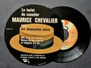 45 tours 1962 MAURICE CHEVALIER + LES CHAUSSETTES NOIRES / LE TWIST DU CANOTIER