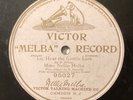 Nellie Melba – 78 rpm Victor Mauve 95027: BISHOP Lo Hear the Gentle Lark; V cond