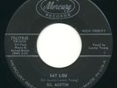 SIL AUSTIN - Say Lou / Girl With The Foxy Frame - MERCURY - Killer R&B 45