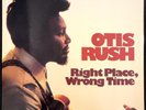 Otis Rush – Right Place, Wrong Time - LP - Bullfrog 301 - NM