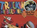 BLIND BOY FULLER - TRUCKIN' MY BLUES AWAY - 180gr LP  YAZOO - R. CRUMB COVER ART