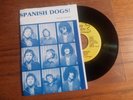The Spanish Dogs – Meet The Spanish Dogs 1981 Vinyl, 7