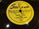 SMOKY HOGG-SITTIN' IN WITH 565-I LOVE YOU BABY/PT 2  TEXAS BLUES 78 1950 EXC+