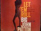 BIG JOHN PATTON - Let 'Em Roll 1965 US Blue Note MONO LP NY Van Gelder RVG