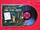 THE FIVE KEYS ON THE TOWN   ORIGINAL SCORE DOO WOP LP    RARE