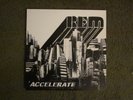 REM, Accelerate (2LP) OP'08, discs are EX/ gatefold/ 45RPM