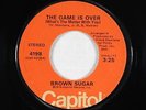 70s Soul 45 - Brown Sugar - The Game Is Over - Capitol - mp3