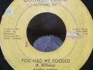 RARE ORIG. DANNY WOODS - YOU HAD ME FOOLED /MY LOVE WILL NEVER BE THE SAME.