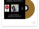 Fall Out Boy - SO MUCH (FOR) STARDUST VINYL - GOLD lp record exclusive new