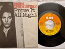 45 BRUCE SPRINGSTEEN PROVE IT ALL NIGHT - YEAR 1978 - EX+