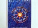 JULIAN COPE THE MODERN ANTIQUARIAN THORSONS 0722535996 UK BOOK