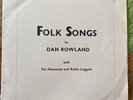 PRIVATE PRESSING LP DAN ROWLAND, PAT HEWETSON 60’S ? FOLK SONGS