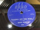 ROCKABILLY - EDDIE BOND-EKKO 1015-TALKING OFF THE WALL/DOUBLE DUTY LOVIN' R&R 78