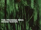 The Promise Ring-Wood/Water 10