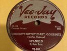 DOOWOP Vee Jay 78 RPM Spaniels - Goodnite Sweetheart Goodnite 107 V