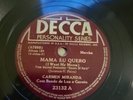 Carmen Miranda - 78rpm single 10-inch – DECCA #23132 MaMa Eu Quero / Bambu Bambu