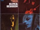 Mike Bloomfield / Al Kooper / Stephen Stills Super Session NEAR MINT Vinyl LP
