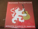 Richard Thompson ACOUSTIC CLASSICS II & ACOUSTIC RARITIES - 3LP Set SEALED