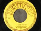 ELVIS PRESLEY: tutti frutti / i'll never let you go SUN 7